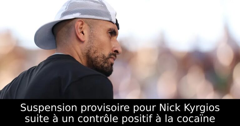 Suspension provisoire pour Nick Kyrgios suite à un contrôle positif à la cocaïne