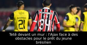 Tetê devant un mur : l&rsquo;Ajax face à des obstacles pour le prêt du jeune brésilien