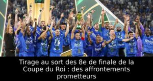 Tirage au sort des 8e de finale de la Coupe du Roi : des affrontements prometteurs
