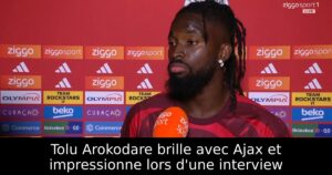 Tolu Arokodare brille avec Ajax et impressionne lors d&rsquo;une interview