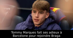 Tommy Marques fait ses adieux à Barcelone pour rejoindre Braga