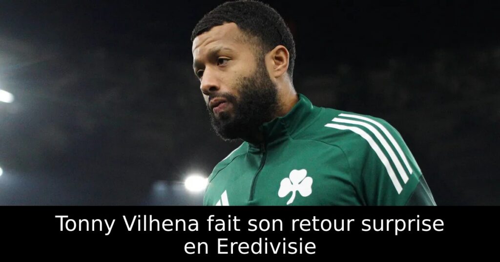 Tonny Vilhena fait son retour surprise en Eredivisie