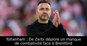 Tottenham : De Zerbi déplore un manque de combativité face à Brentford