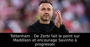 Tottenham : De Zerbi fait le point sur Maddison et encourage Savinho à progresser