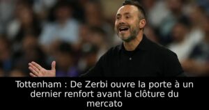 Tottenham : De Zerbi ouvre la porte à un dernier renfort avant la clôture du mercato
