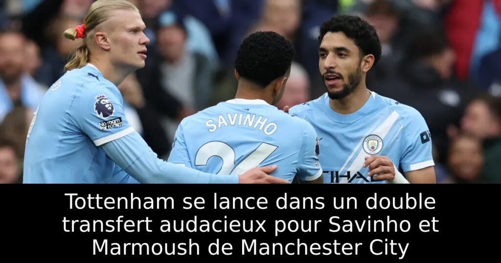Tottenham se lance dans un double transfert audacieux pour Savinho et Marmoush de Manchester City