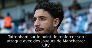 Tottenham sur le point de renforcer son attaque avec des joueurs de Manchester City