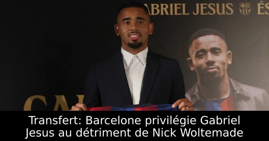 Transfert: Barcelone privilégie Gabriel Jesus au détriment de Nick Woltemade
