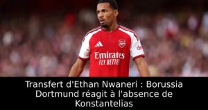 Transfert d&rsquo;Ethan Nwaneri : Borussia Dortmund réagit à l&rsquo;absence de Konstantelias