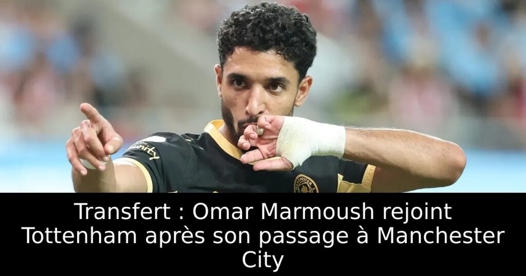 Transfert : Omar Marmoush rejoint Tottenham après son passage à Manchester City