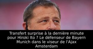 Transfert surprise à la dernière minute pour Hiroki Ito ? Le défenseur de Bayern Munich dans le viseur de l&rsquo;Ajax Amsterdam
