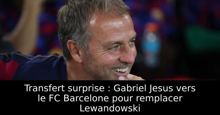 Transfert surprise : Gabriel Jesus vers le FC Barcelone pour remplacer Lewandowski