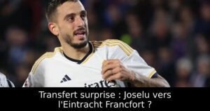 Transfert surprise : Joselu vers l&rsquo;Eintracht Francfort ?