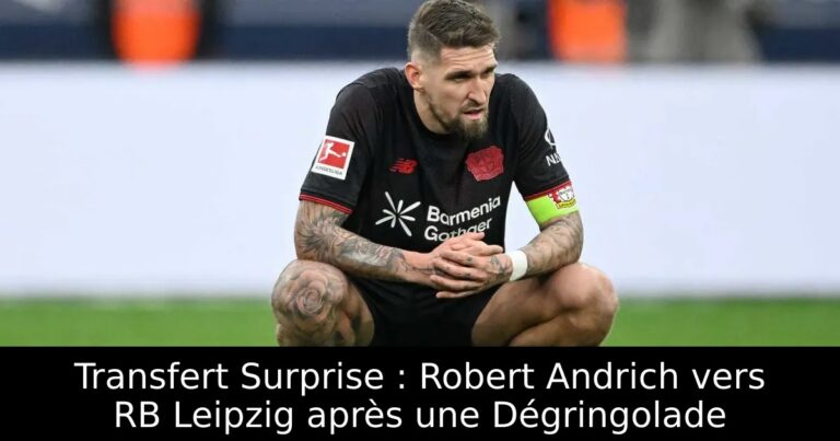 Transfert Surprise : Robert Andrich vers RB Leipzig après une Dégringolade