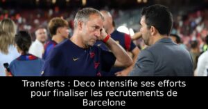Transferts : Deco intensifie ses efforts pour finaliser les recrutements de Barcelone