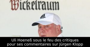 Uli Hoeneß sous le feu des critiques pour ses commentaires sur Jürgen Klopp