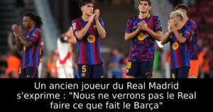 Un ancien joueur du Real Madrid s&rsquo;exprime : « Nous ne verrons pas le Real faire ce que fait le Barça »