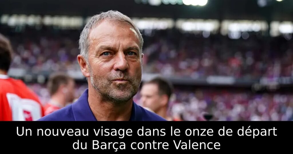 Un nouveau visage dans le onze de départ du Barça contre Valence