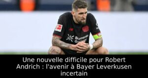 Une nouvelle difficile pour Robert Andrich : l&rsquo;avenir à Bayer Leverkusen incertain