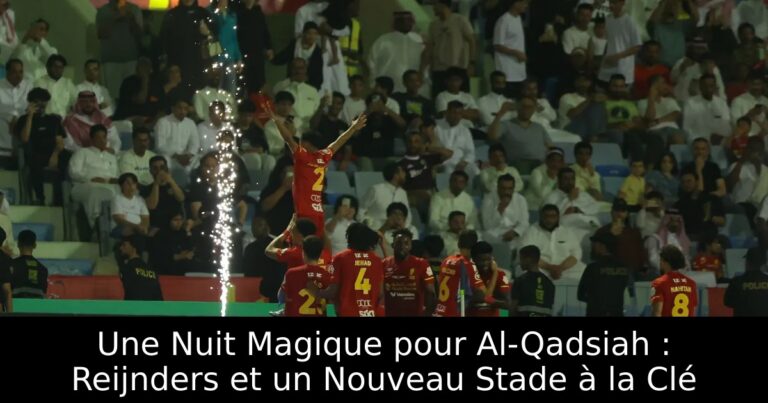 Une Nuit Magique pour Al-Qadsiah : Reijnders et un Nouveau Stade à la Clé