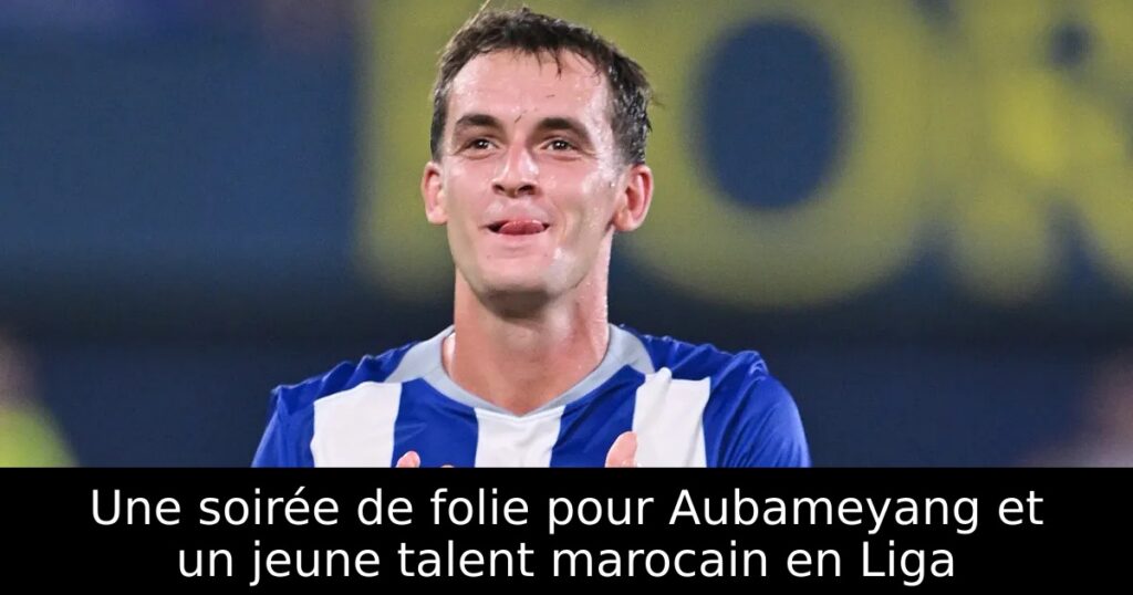 Une soirée de folie pour Aubameyang et un jeune talent marocain en Liga