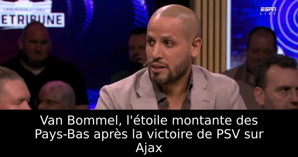 Van Bommel, l&rsquo;étoile montante des Pays-Bas après la victoire de PSV sur Ajax