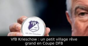 VfB Krieschow : un petit village rêve grand en Coupe DFB