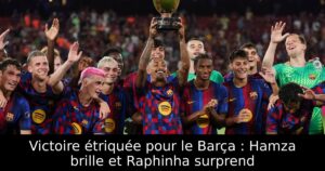 Victoire étriquée pour le Barça : Hamza brille et Raphinha surprend