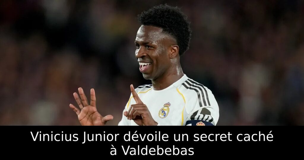 Vinicius Junior dévoile un secret caché à Valdebebas