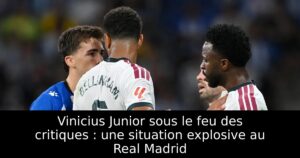 Vinicius Junior sous le feu des critiques : une situation explosive au Real Madrid