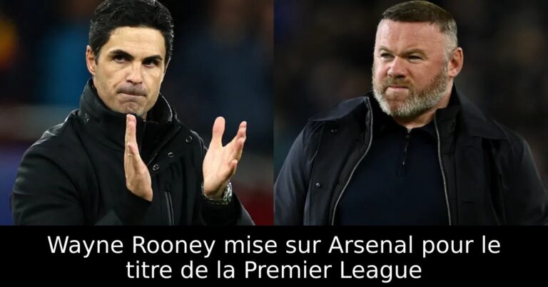 Wayne Rooney mise sur Arsenal pour le titre de la Premier League
