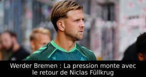 Werder Bremen : La pression monte avec le retour de Niclas Füllkrug