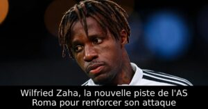 Wilfried Zaha, la nouvelle piste de l&rsquo;AS Roma pour renforcer son attaque