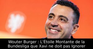 Wouter Burger : L&rsquo;Étoile Montante de la Bundesliga que Xavi ne doit pas Ignorer