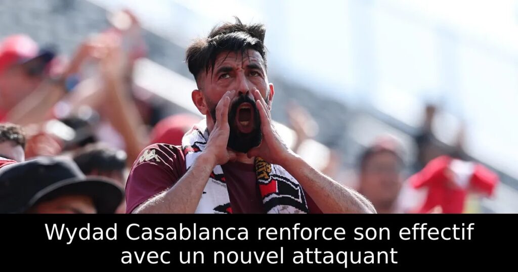 Wydad Casablanca renforce son effectif avec un nouvel attaquant