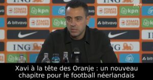 Xavi à la tête des Oranje : un nouveau chapitre pour le football néerlandais