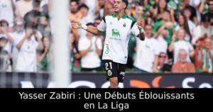 Yasser Zabiri : Une Débuts Éblouissants en La Liga