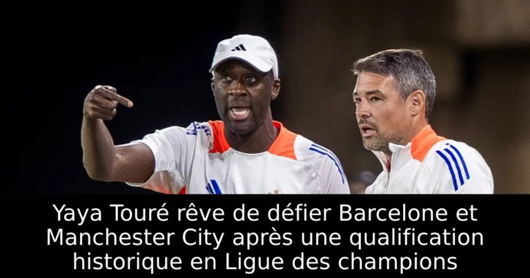 Yaya Touré rêve de défier Barcelone et Manchester City après une qualification historique en Ligue des champions