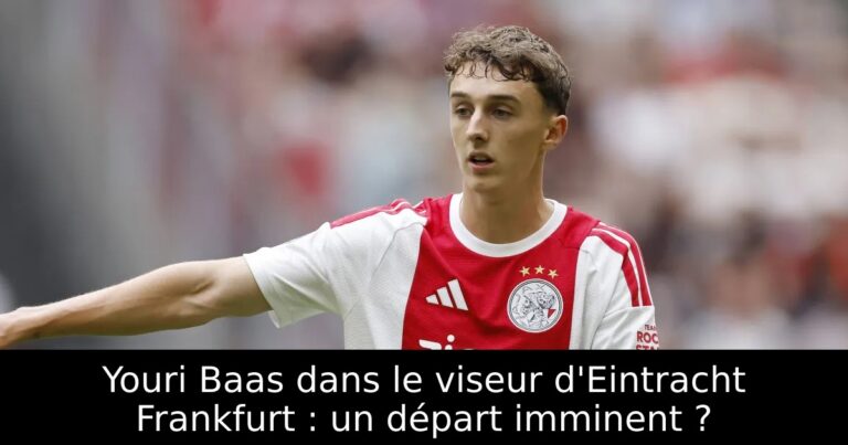 Youri Baas dans le viseur d'Eintracht Frankfurt : un départ imminent ?