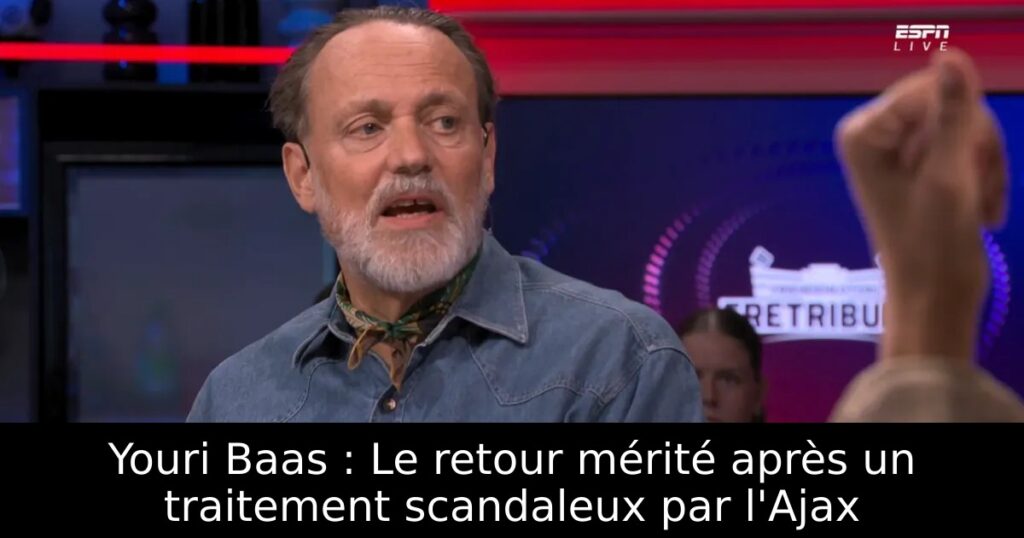 Youri Baas : Le retour mérité après un traitement scandaleux par l&rsquo;Ajax
