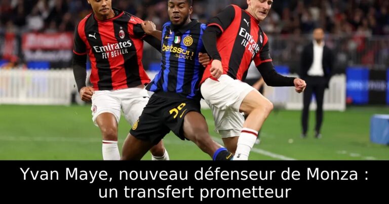 Yvan Maye, nouveau défenseur de Monza : un transfert prometteur