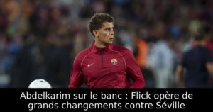Abdelkarim sur le banc : Flick opère de grands changements contre Séville