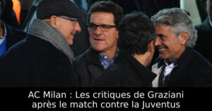 AC Milan : Les critiques de Graziani après le match contre la Juventus