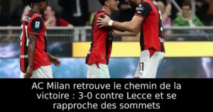 AC Milan retrouve le chemin de la victoire : 3-0 contre Lecce et se rapproche des sommets