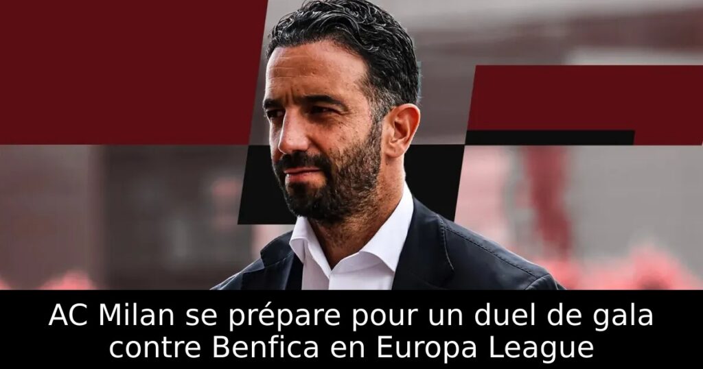 AC Milan se prépare pour un duel de gala contre Benfica en Europa League