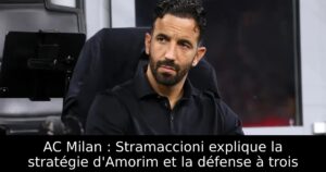 AC Milan : Stramaccioni explique la stratégie d&rsquo;Amorim et la défense à trois