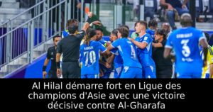 Al Hilal démarre fort en Ligue des champions d&rsquo;Asie avec une victoire décisive contre Al-Gharafa