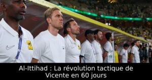 Al-Ittihad : La révolution tactique de Vicente en 60 jours