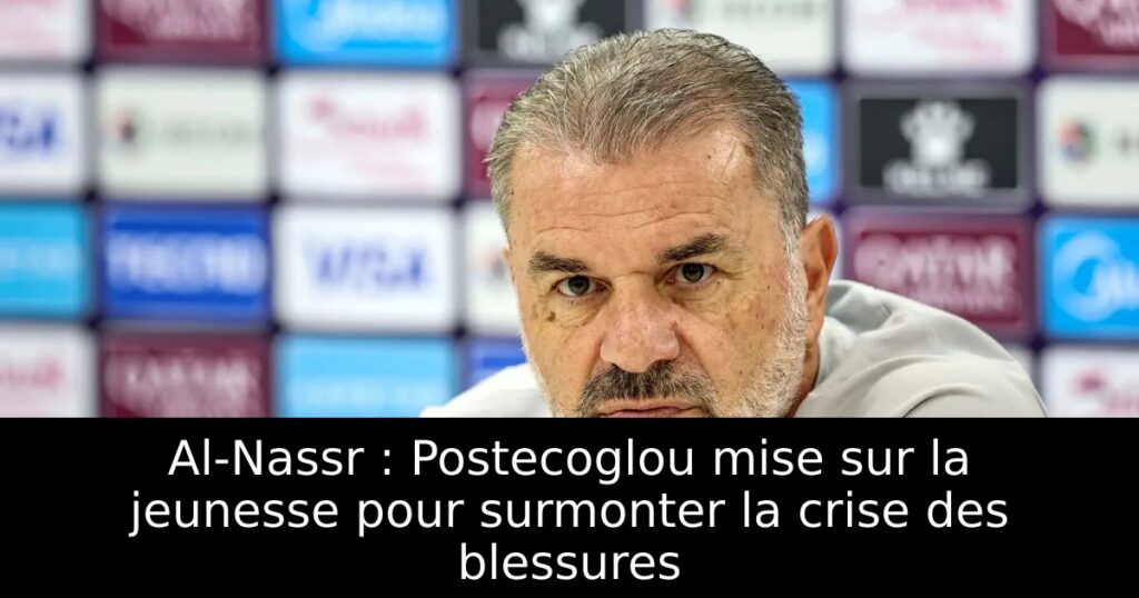 Al-Nassr : Postecoglou mise sur la jeunesse pour surmonter la crise des blessures