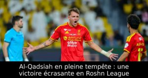 Al-Qadsiah en pleine tempête : une victoire écrasante en Roshn League